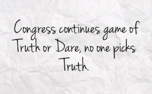 congress continues game of truth or dare no one picks truth