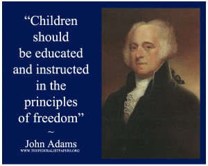 John Adams Poster, Children should be educated and instructed in the ...