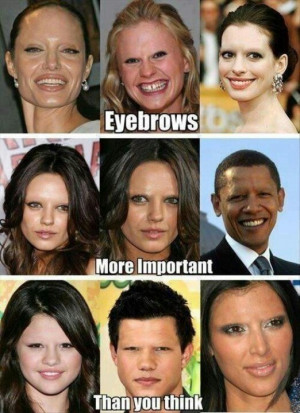 We need eye brows