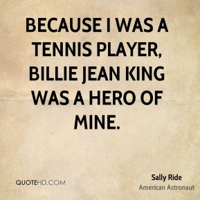 sally-ride-sally-ride-because-i-was-a-tennis-player-billie-jean-king ...