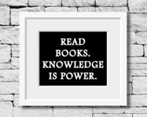 Knowledge is Power, Literature Quot e, Book Lover, Library Decor ...