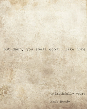 Quote from Californication.