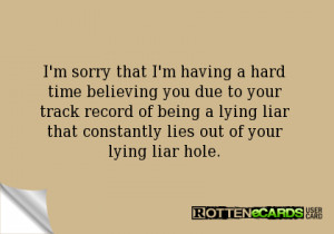 hard time believing you due to your track record of being a lying liar ...