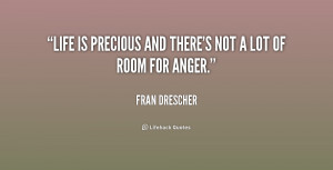quote-Fran-Drescher-life-is-precious-and-theres-not-a-156227.png