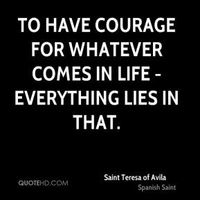 saint-teresa-of-avila-saint-to-have-courage-for-whatever-comes-in.jpg