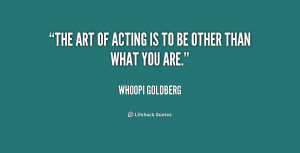 quote-Whoopi-Goldberg-the-art-of-acting-is-to-be-180634.png