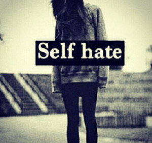 Self hate