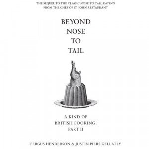 Beyond Nose to Tail Eating by Fergus Henderson