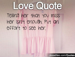 Telling her that you miss her isn't enough. Put an effort to see her.