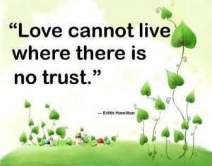 no trust love cannot live where there is no trust