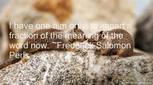 Favorite Frederick Salomon Perls Quotes