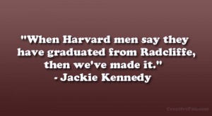 When Harvard men say they have graduated from Radcliffe, then we’ve ...