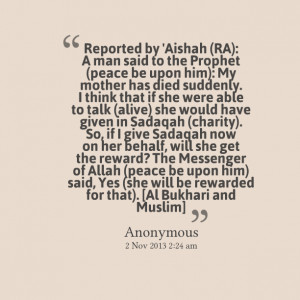 aishah (ra): a man said to the prophet (peace be upon him): my mother ...