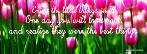 Enjoy The Little Things In Life Facebook Covers