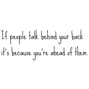 ... # behind back # back stabbing # you re ahead # better # life # quote