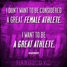 ... FEMALE ATHLETE. I want to be a great athlete. 