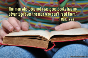not read good books has no advantage over the man who can’t read ...