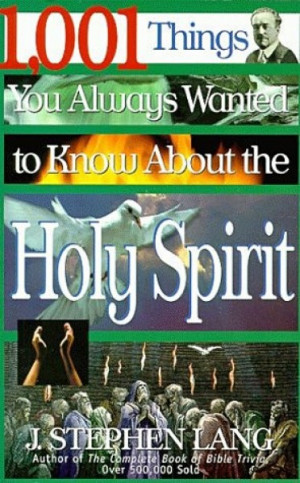 1,001 Things You Always Wanted to Know About the Holy Spirit, bible ...