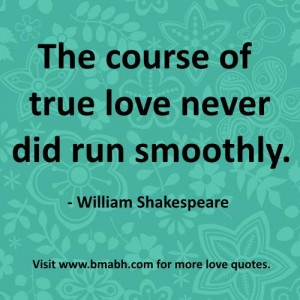 famous true love quotes image-The course of true love never did run ...