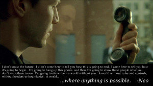 quote:I don't know the future... -Neo