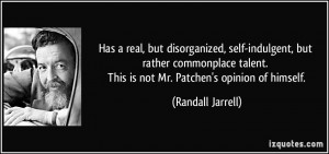 has a real, but disorganized, self-indulgent, but rather commonplace ...