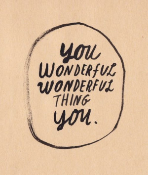 YOU WONDERFUL WONDERFUL THING YOU