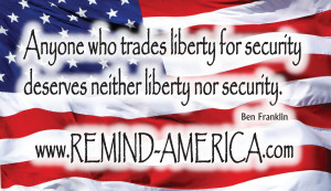 ... who trades liberty for security deserves neither liberty nor security