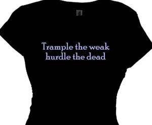 ... Sayings Quote Exercise Runners Shirt Trample Weak Hurdle Dead 5K/10K