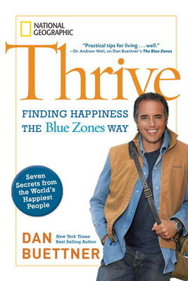 Excerpt From Thrive Finding Happiness The Blue Zones Way