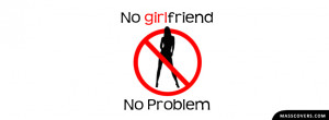 No GIRLfriend? No Problem! FB Cover