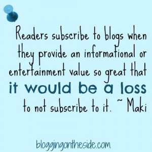 Readers subscribe to blogs when they provide an informational or ...
