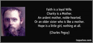 Faith is a loyal Wife. Charity is a Mother. An ardent mother, noble ...