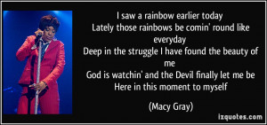... the Devil finally let me be Here in this moment to myself - Macy Gray