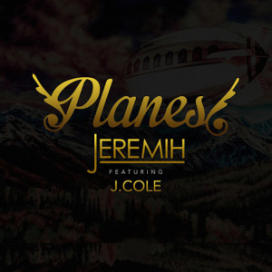 Jeremih – Planes ft. J. Cole