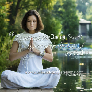Quotes Picture: to unlock the divine secret, listen with the ears of ...