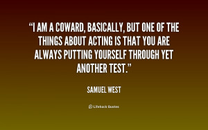 quote-Samuel-West-i-am-a-coward-basically-but-one-228776.png