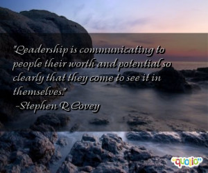 Leadership is communicating to people their worth and potential so ...