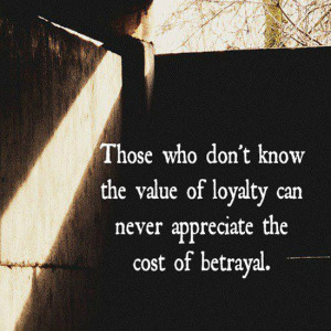 loyalty-quotes-sayings-value-of-loyalty-betrayal.jpg