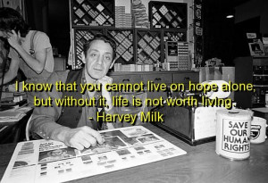 2012/10/harvey-milk-quotes-sayings-hope-wise-life-cute.jpg