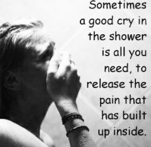 Crying in the shower