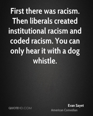 Racism. Then Liberals Created Institutional Racism And Coded Racism ...