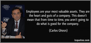 Employees are your most valuable assets. They are the heart and guts ...