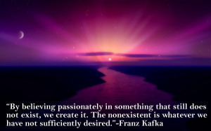 By Believing Passionately In Something…