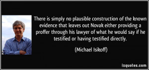 no plausible construction of the known evidence that leaves out Novak ...