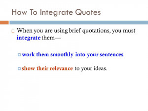 How To Integrate Quotes When you are using brief quotations, you must ...