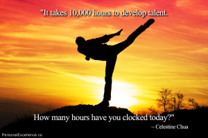 Quote: “It takes 10,000 hours to develop talent. How many hours ...