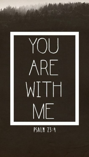 You are with me - Psalm 23:4 - have a blessed holy week