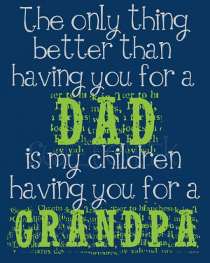 that I have an awesome dad but my kids are more lucky to have him ...
