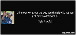 ... you think it will. But you just have to deal with it. - Kyle Shewfelt