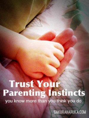 Trust Your Parenting Instincts